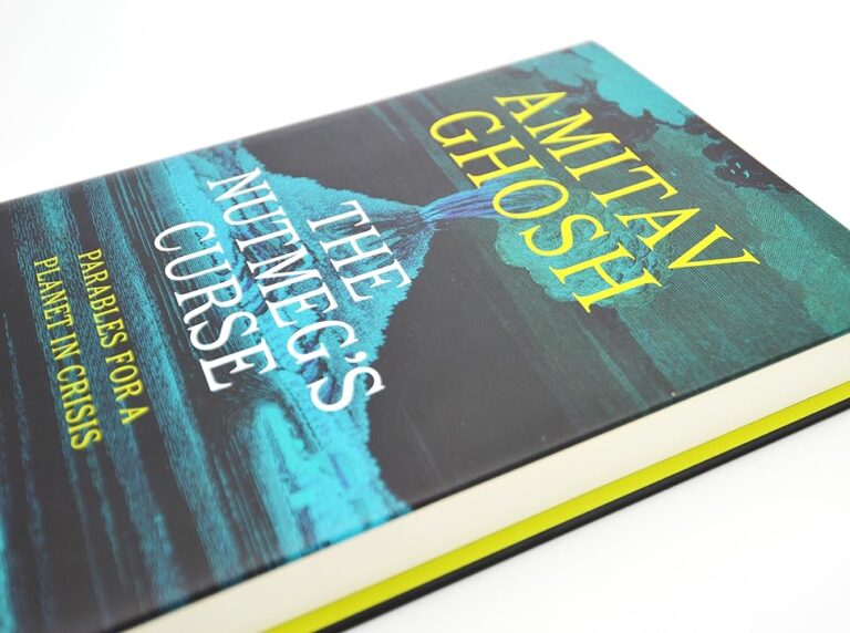 Book Review: The Nutmeg’s Curse: Parables for a Planet in Crisis by Amitav Ghosh (2021)